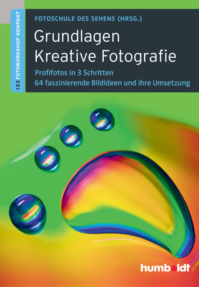 Grundlagen Kreative Fotografie (Fotoschule Des Sehens)