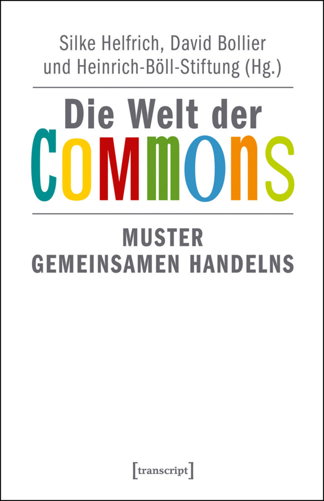 Die Welt der Commons (Silke Helfrich)