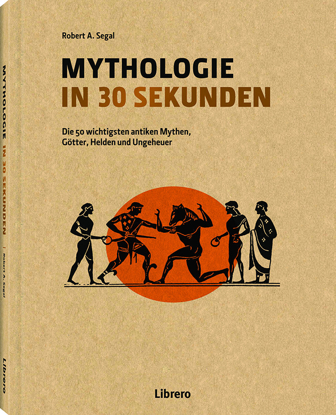 Mythologie in 30 Sekunden (Robert A. Segal)