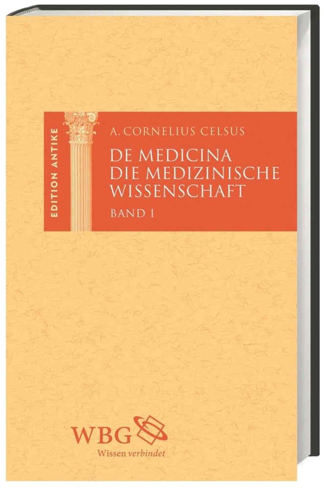 Die medizinische Wissenschaft / De Medicina (Aulus Cornelius Celsus)