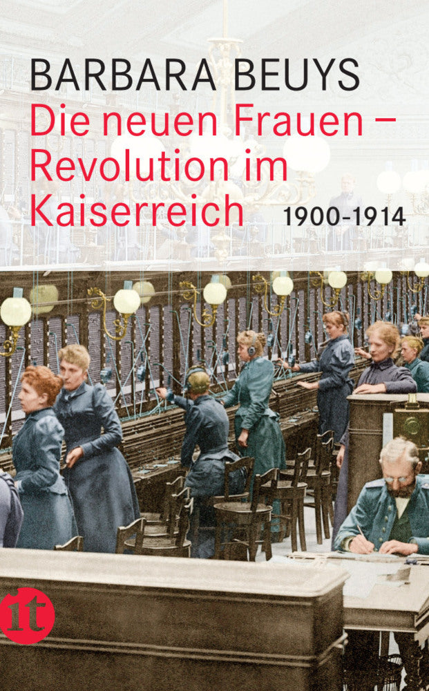 Die neuen Frauen - Revolution im Kaiserreich: 1900-1914 (Barbara Beuys)