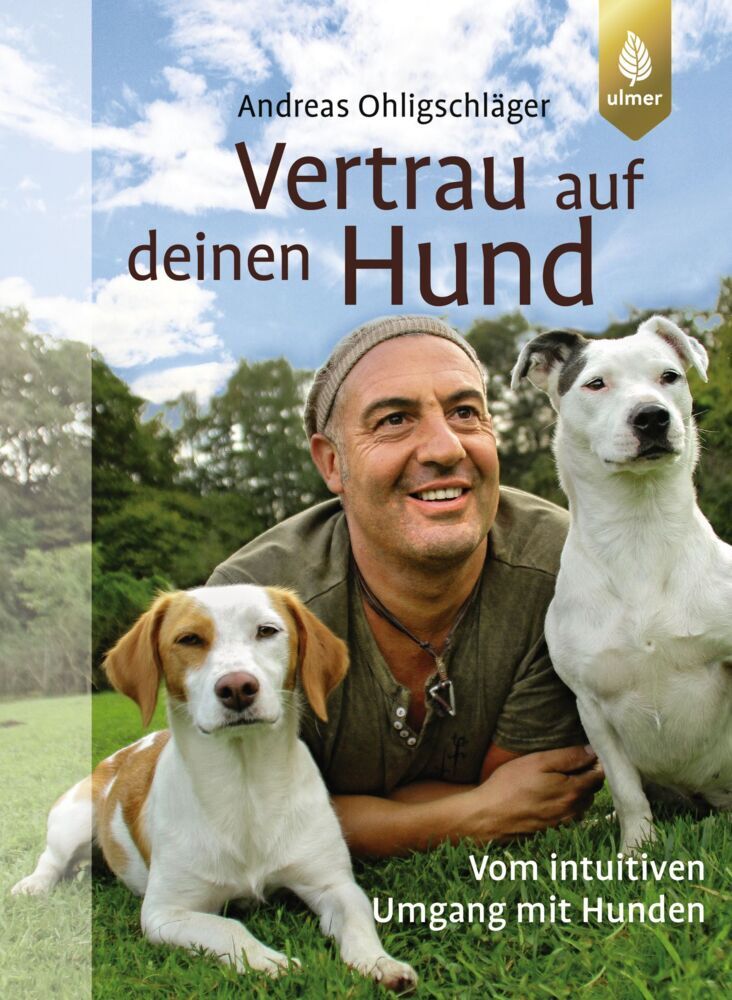 Vertrau auf deinen Hund (Andreas Ohligschläger)