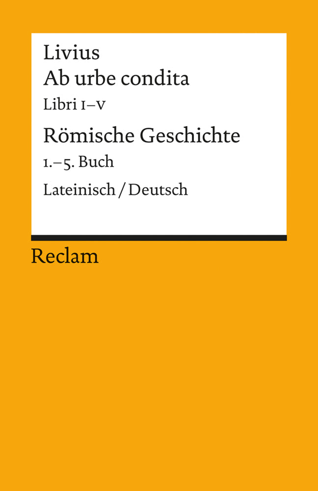 Ab urbe condita. Libri I-V / Römische Geschichte. 1.-5. Buch. Lateinisch/Deutsch.Buch.1-5 (Livius)