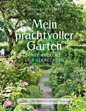 Das große kleine Buch: Mein prachtvoller Garten (Veronika Schubert)
