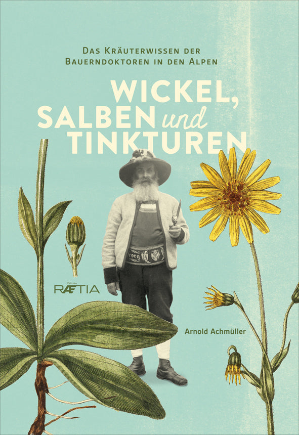 Wickel, Salben und Tinkturen (Arnold Achmüller)