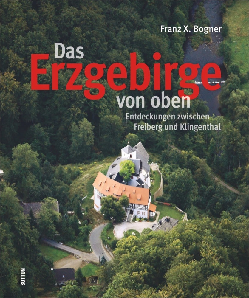 Das Erzgebirge von oben (Franz X. Bogner)