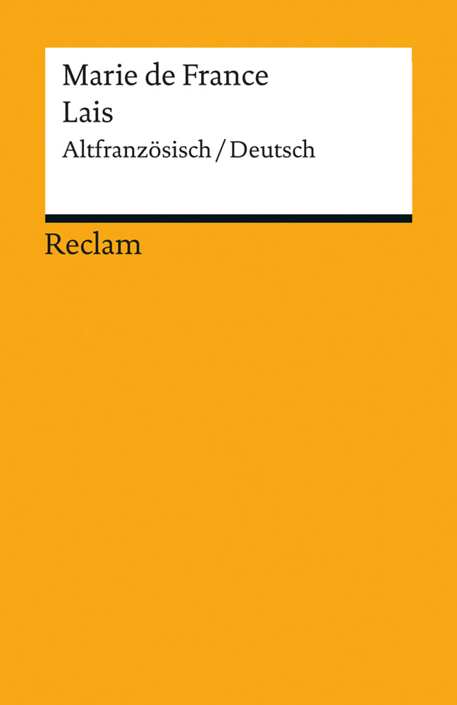 Lais. Guigemar - Bisclavret - Lanval - Yonec - Laüstic - Chievrefoil. Altfranzösisch/Deutsch (Marie De France)