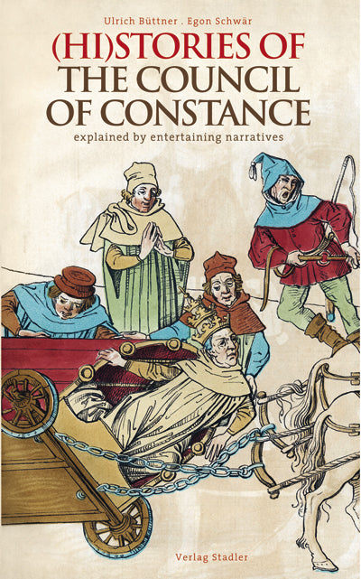(Hi)Stories of the Council of Constance (Ulrich /, Schwär, Egon Büttner)
