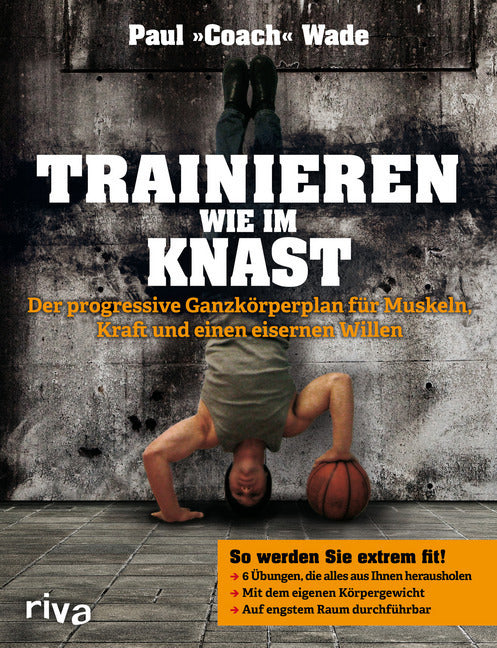 Trainieren wie im Knast.Bd.1 (Paul Wade)