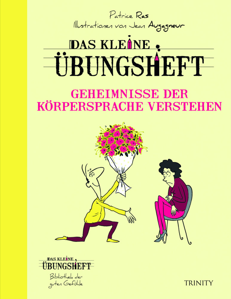 Das kleine Übungsheft - Geheimnisse der Körpersprache verstehen (Patrice Ras)