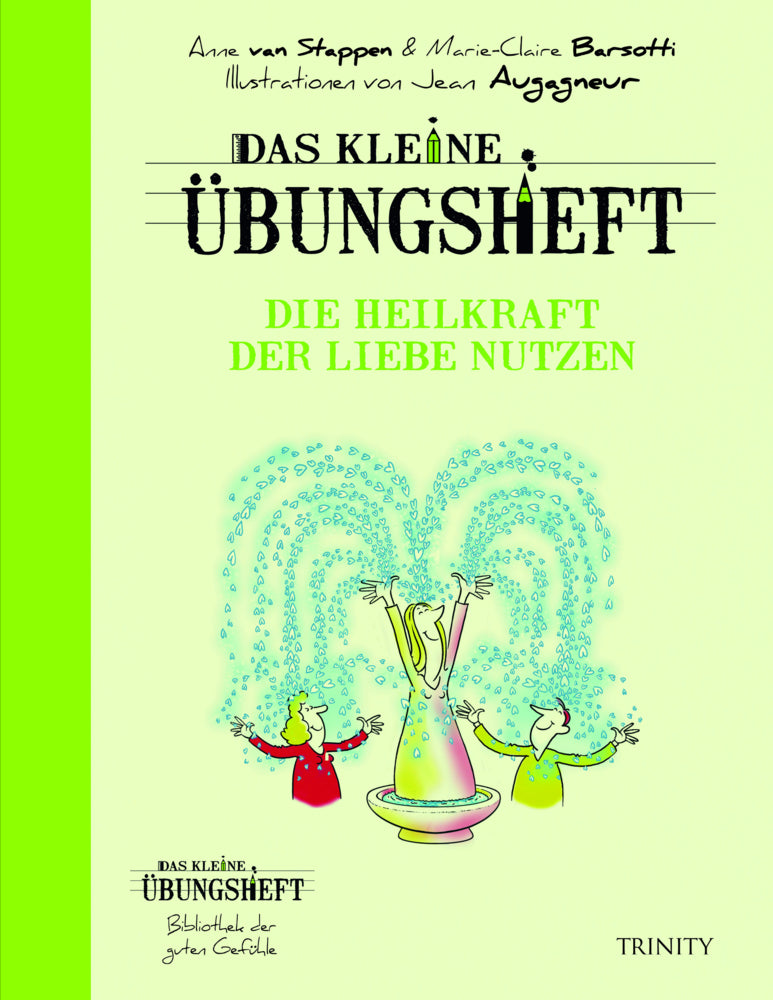 Das kleine Übungsheft - Die Heilkraft der Liebe nutzen (Anne Van Stappen)