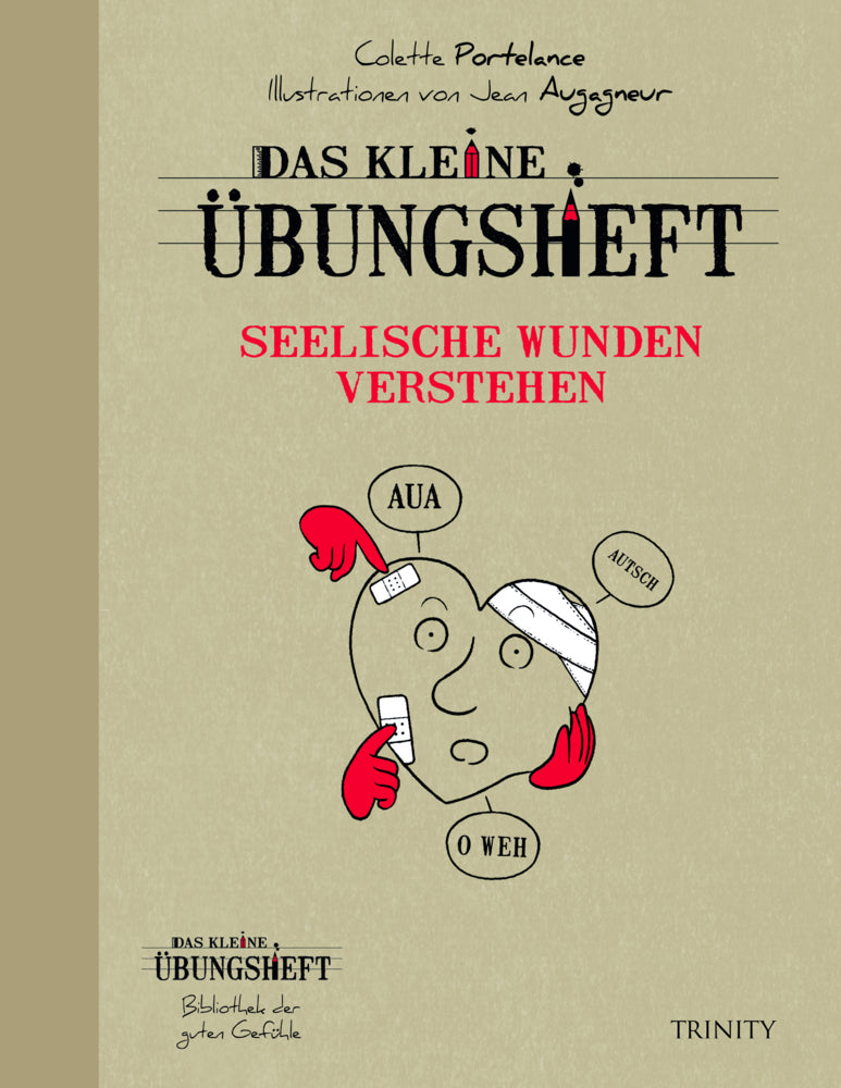 Das kleine Übungsheft - Seelische Wunden verstehen (Colette Portelance)