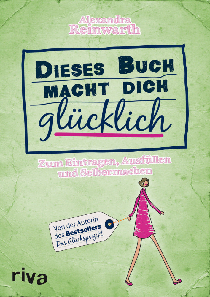 Dieses Buch macht dich glücklich (Alexandra Reinwarth)