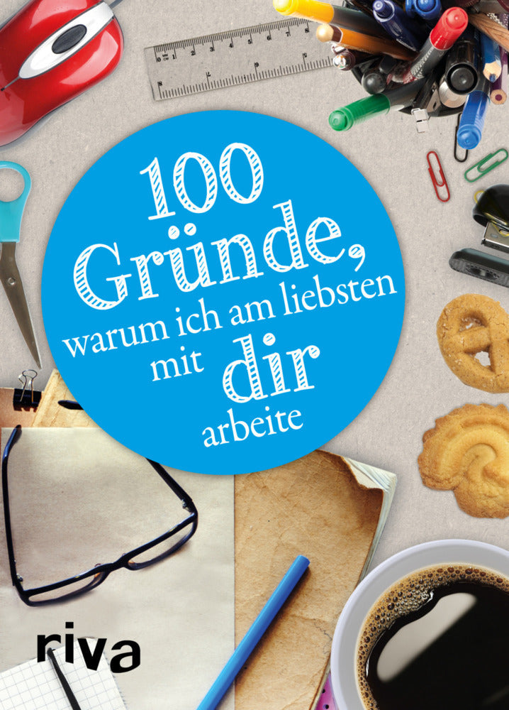 100 Gründe, warum ich am liebsten mit DIR arbeite (Riva Verlag)