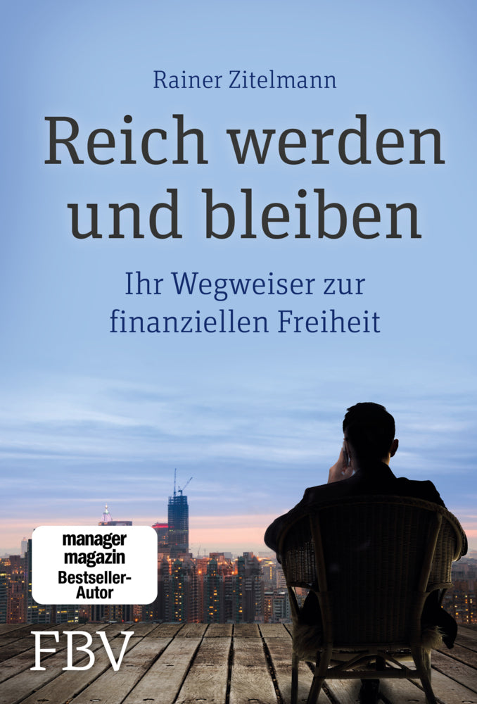 Reich werden und bleiben (Rainer Zitelmann)