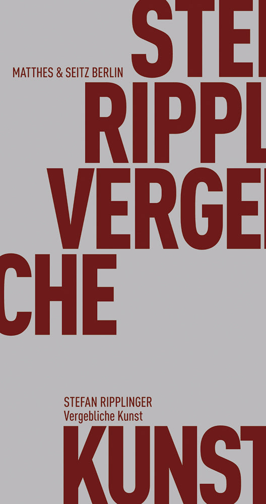 Vergebliche Kunst (Stefan Ripplinger)