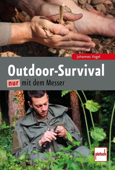 Outdoor-Survival nur mit dem Messer (Johannes Vogel)