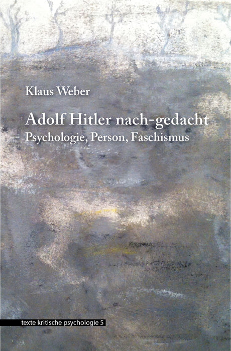 Adolf Hitler nach-gedacht (Klaus Weber)