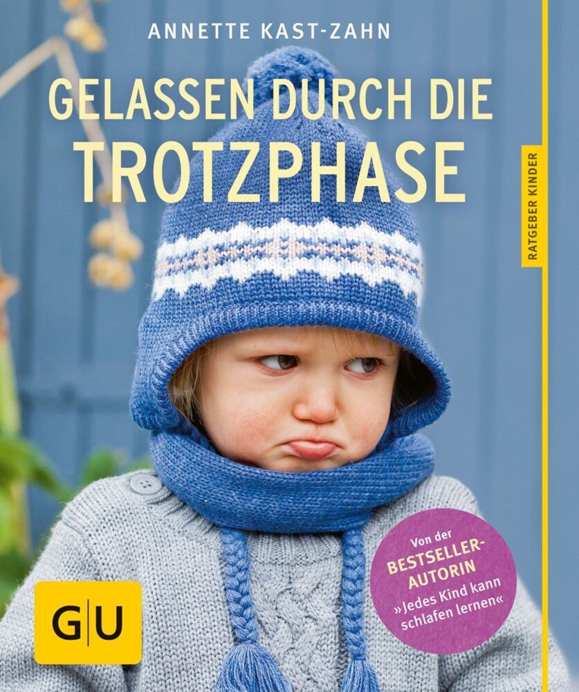 Gelassen durch die Trotzphase (Annette Kast-Zahn)