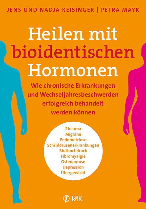 Heilen mit bioidentischen Hormonen (Jens Keisinger)