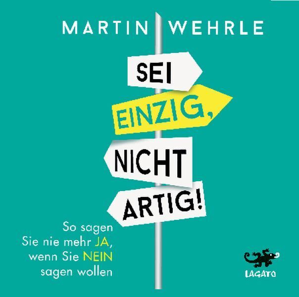 Sei einzig, nicht artig!, 4 Audio-CDs (Martin Wehrle)
