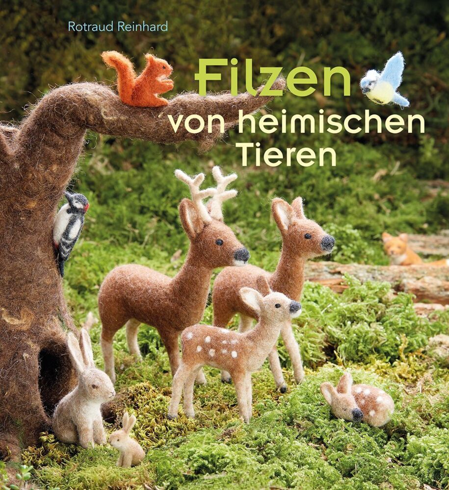 Filzen von heimischen Tieren (Rotraud Reinhard)