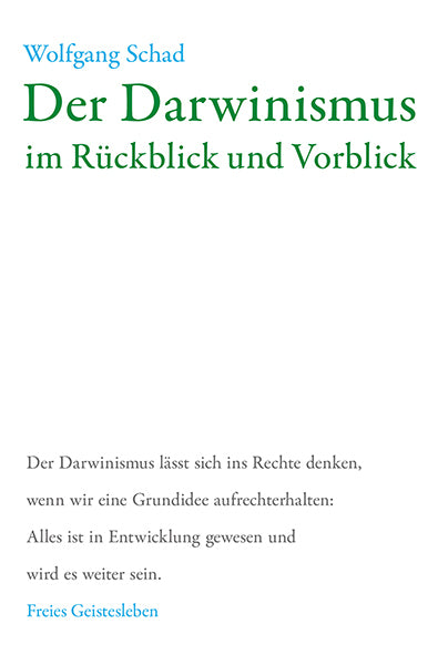 Der Darwinismus im Rückblick und Vorblick (Wolfgang Schad)