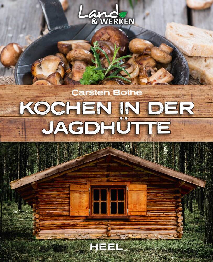 Kochen in der Jagdhütte (Carsten Bothe)