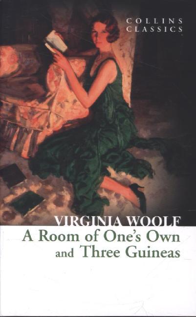 A Room of One's Own and Three Guineas (Virginia Woolf)
