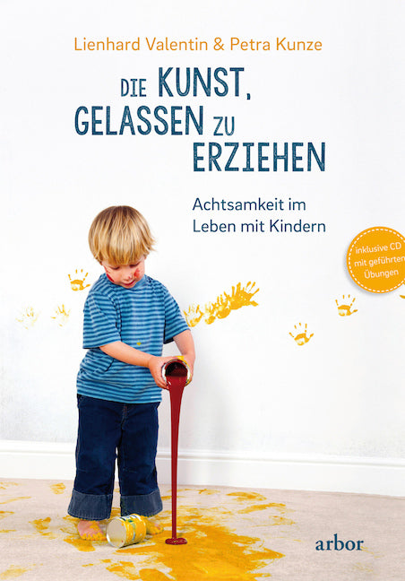 Die Kunst, gelassen zu erziehen, m. 1 Audio-CD (Lienhard Valentin)