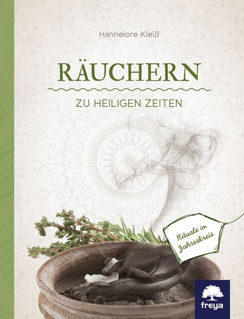 Räuchern zu heiligen Zeiten (Hannelore Kleiß)