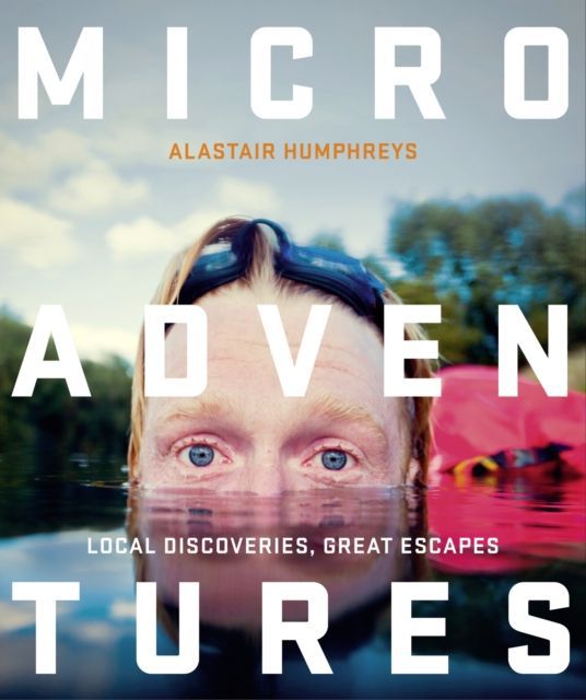 Microadventures (Alastair Humphreys)