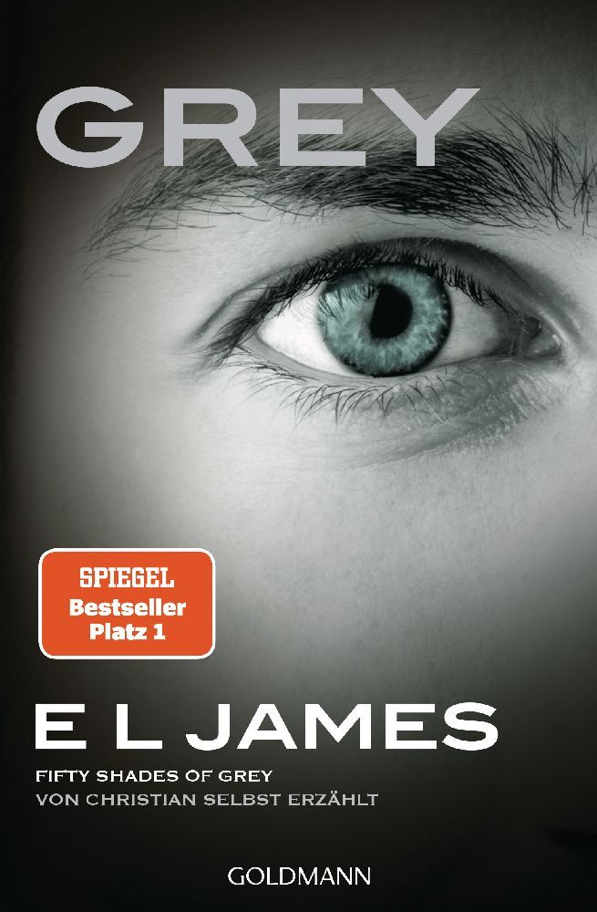 Grey - Fifty Shades of Grey von Christian selbst erzählt (E L James)