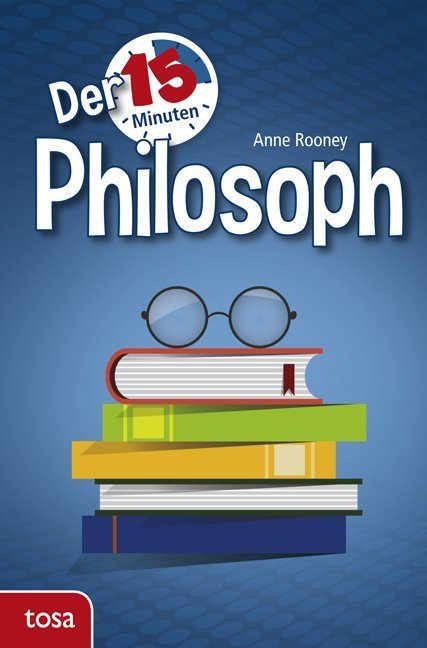 Der 15-Minuten-Philosoph (Anne Rooney)