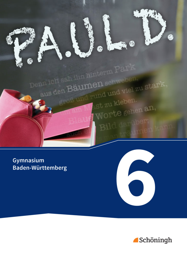 P.A.U.L. D. - Persönliches Arbeits- und Lesebuch Deutsch - Für Gymnasien in Baden-Württemberg u.a.