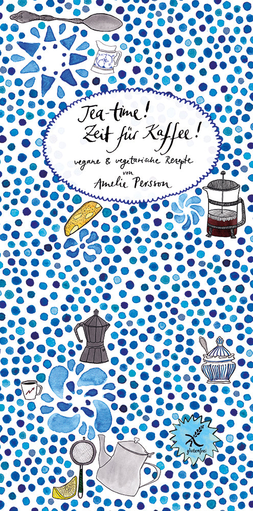 Teatime! Zeit für Kaffee! (Amelie Persson)