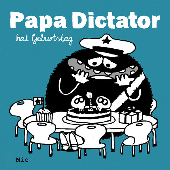 Papa Dictator hat Geburtstag (Mic)