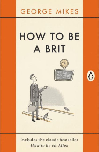 How to be a Brit (George Mikes)