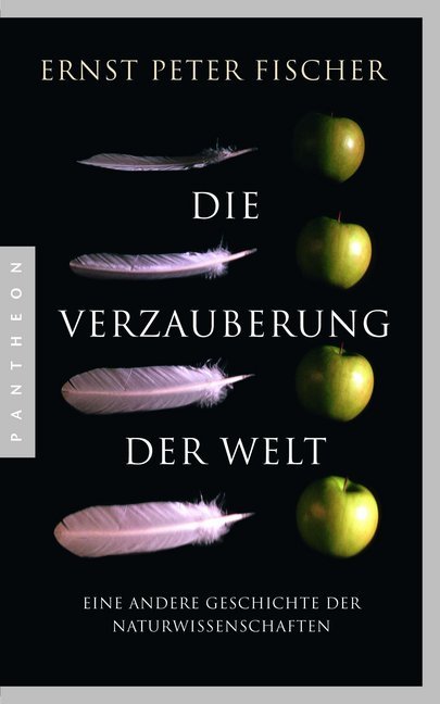 Die Verzauberung der Welt (Ernst Peter Fischer)