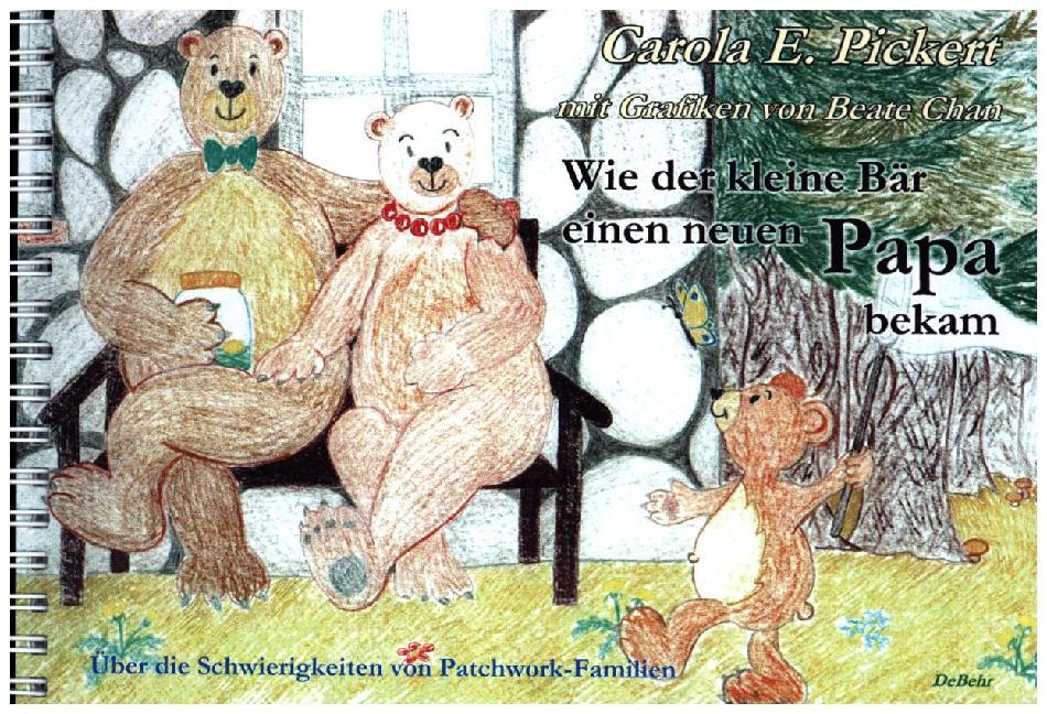 Wie der kleine Bär einen neuen Papa bekam (Carola E. Pickert)