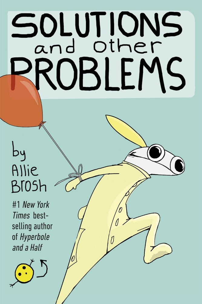 Solutions and other Problems (Allie Brosh)