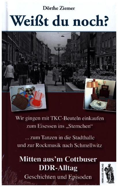 Weißt du noch? - Mitten aus'm Cottbuser DDR-Alltag (Dörthe Ziemer)
