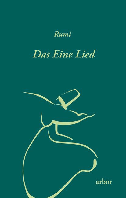 Das Eine Lied (Dschalaloddin Rumi)