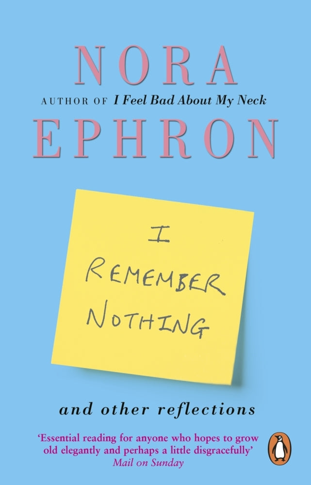 I Remember Nothing and other reflections (Nora Ephron)