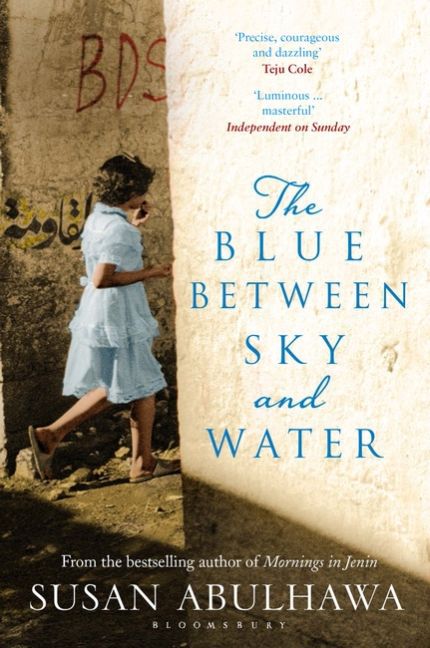 The Blue Between Sky and Water (Susan Abulhawa)