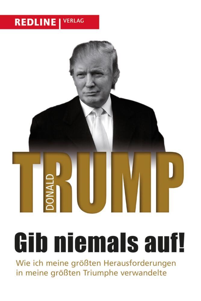 Gib niemals auf! (Donald J. Trump)