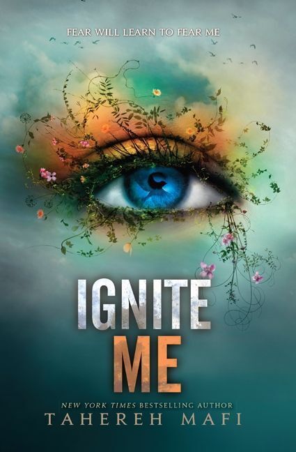 Ignite Me (Tahereh Mafi)