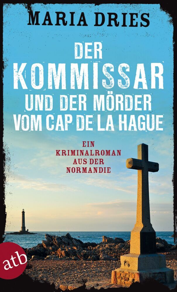 Der Kommissar und der Mörder vom Cap de la Hague (Maria Dries)