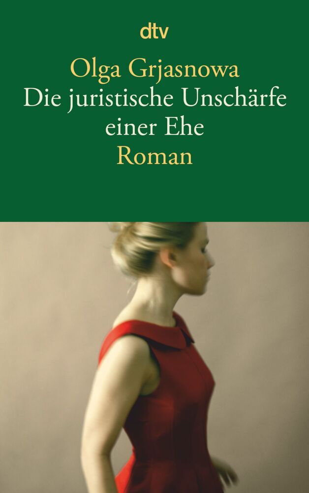 Die juristische Unschärfe einer Ehe (Olga Grjasnowa)