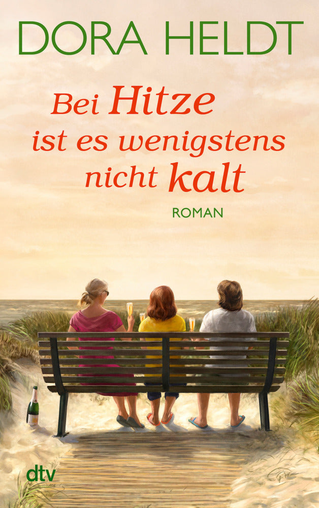 Bei Hitze ist es wenigstens nicht kalt (Dora Heldt)